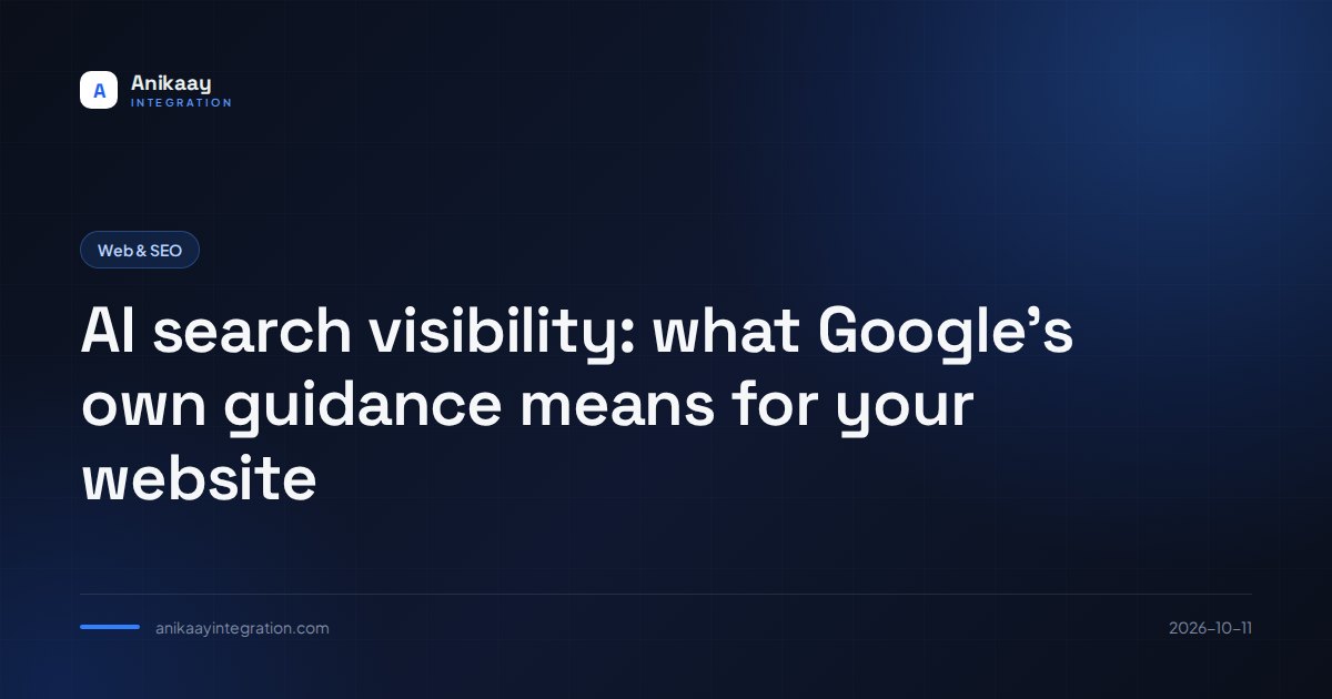 AI search visibility: what Google's own guidance means for your website Feature image for the article: AI search visibility: what Google's own guidance means for your website